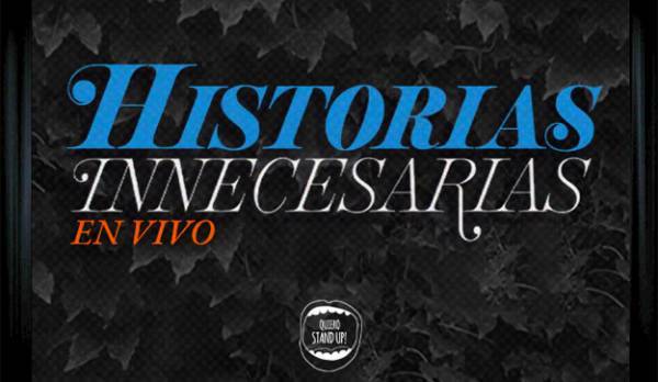 HISTORIAS INNECESARIAS